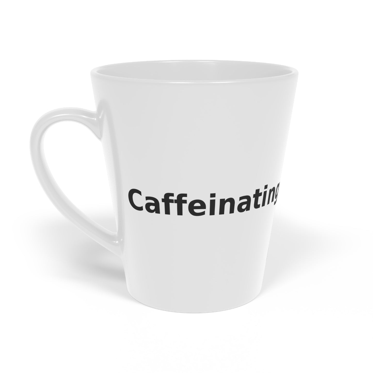 Caffeinating My Confidence - Latte Mug