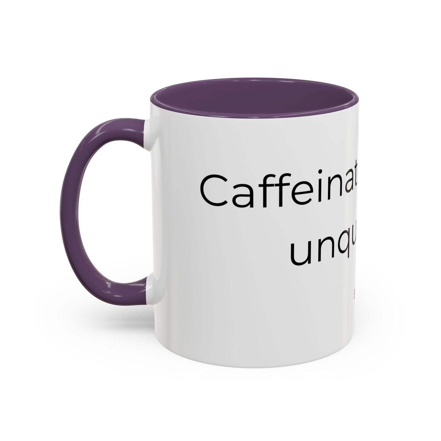 Caffeinated but unqualified Coffee Mug 2