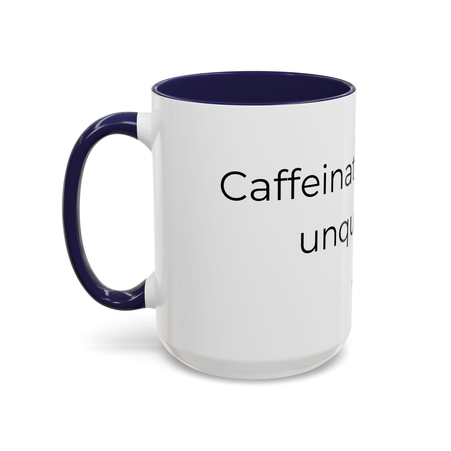 Caffeinated but unqualified Coffee Mug 2