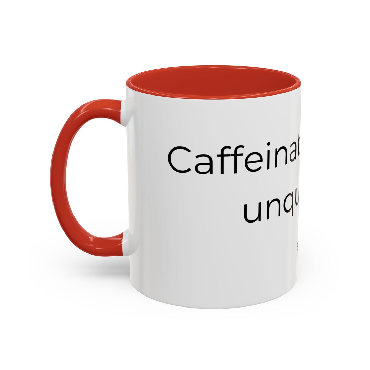 Caffeinated but unqualified Coffee Mug 2