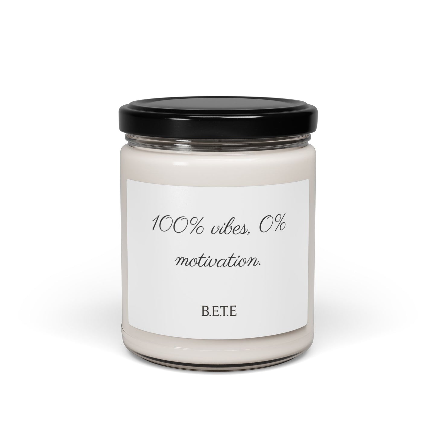 100% Vibes. 0% Motivation. B.E.T.E - Candle