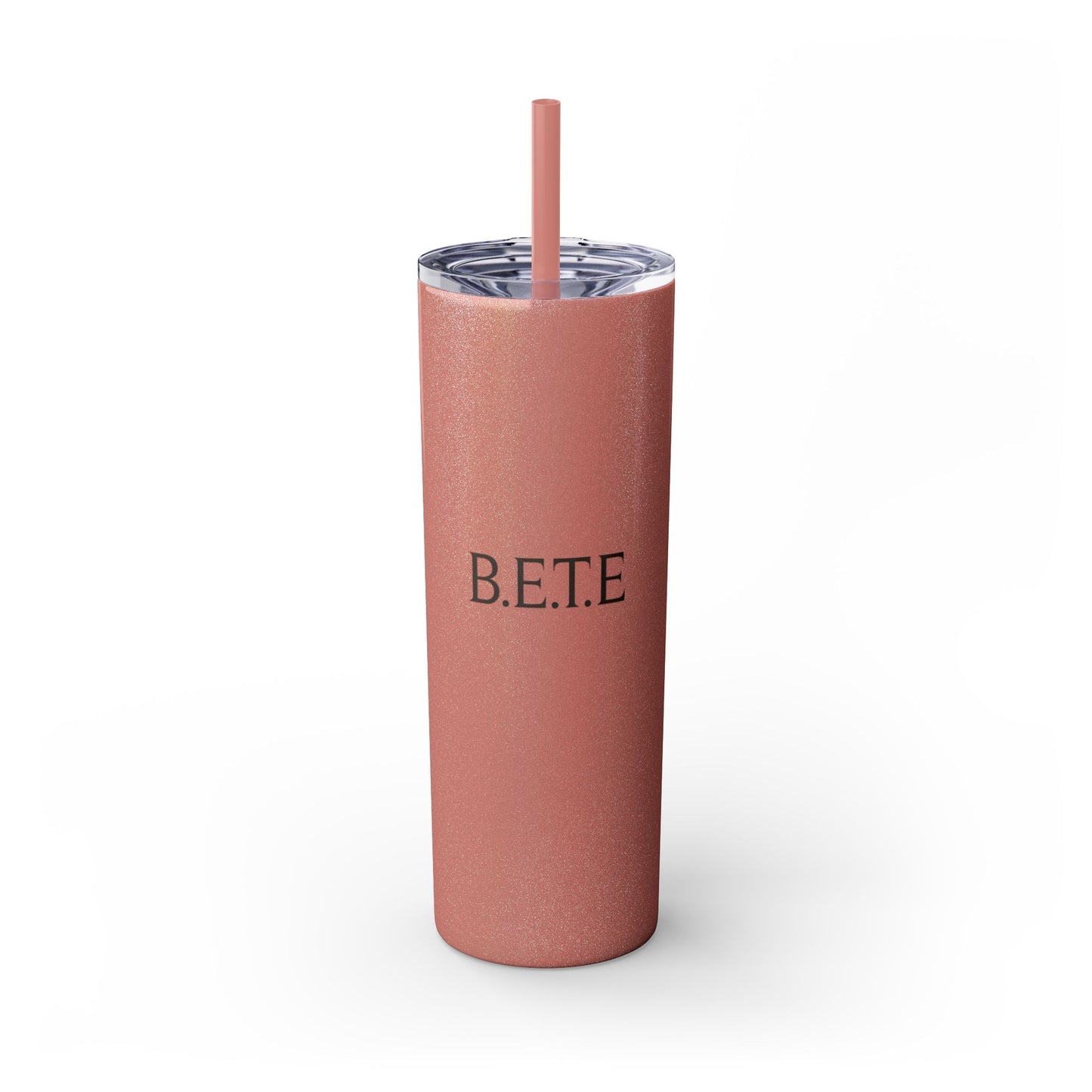 Skinny Tumbler — "B.E.T.E" 20oz Insulated Straw Cup