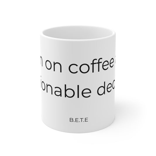 I run on coffee and questionable decisions. Our Breakthrough Mug. Ceramic Coffee Mugs.
