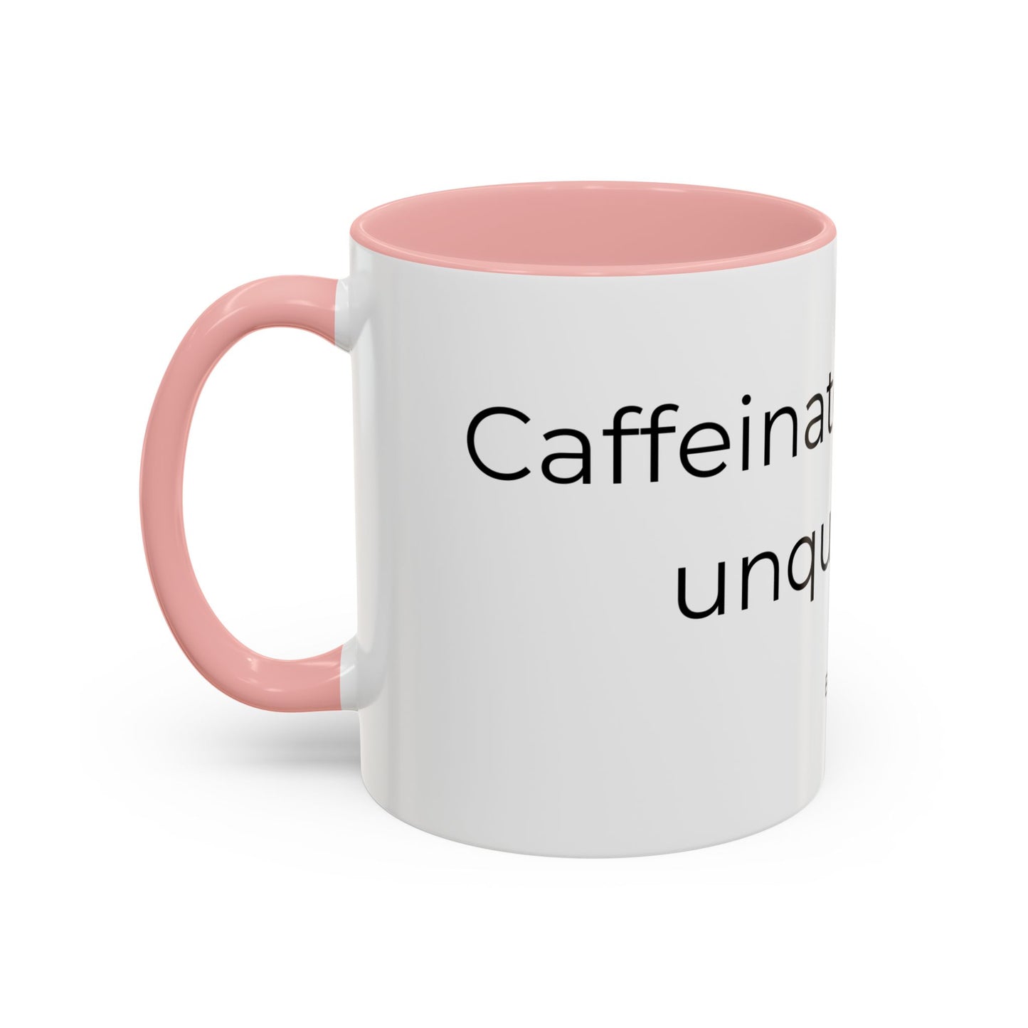 Caffeinated but unqualified Coffee Mug 2