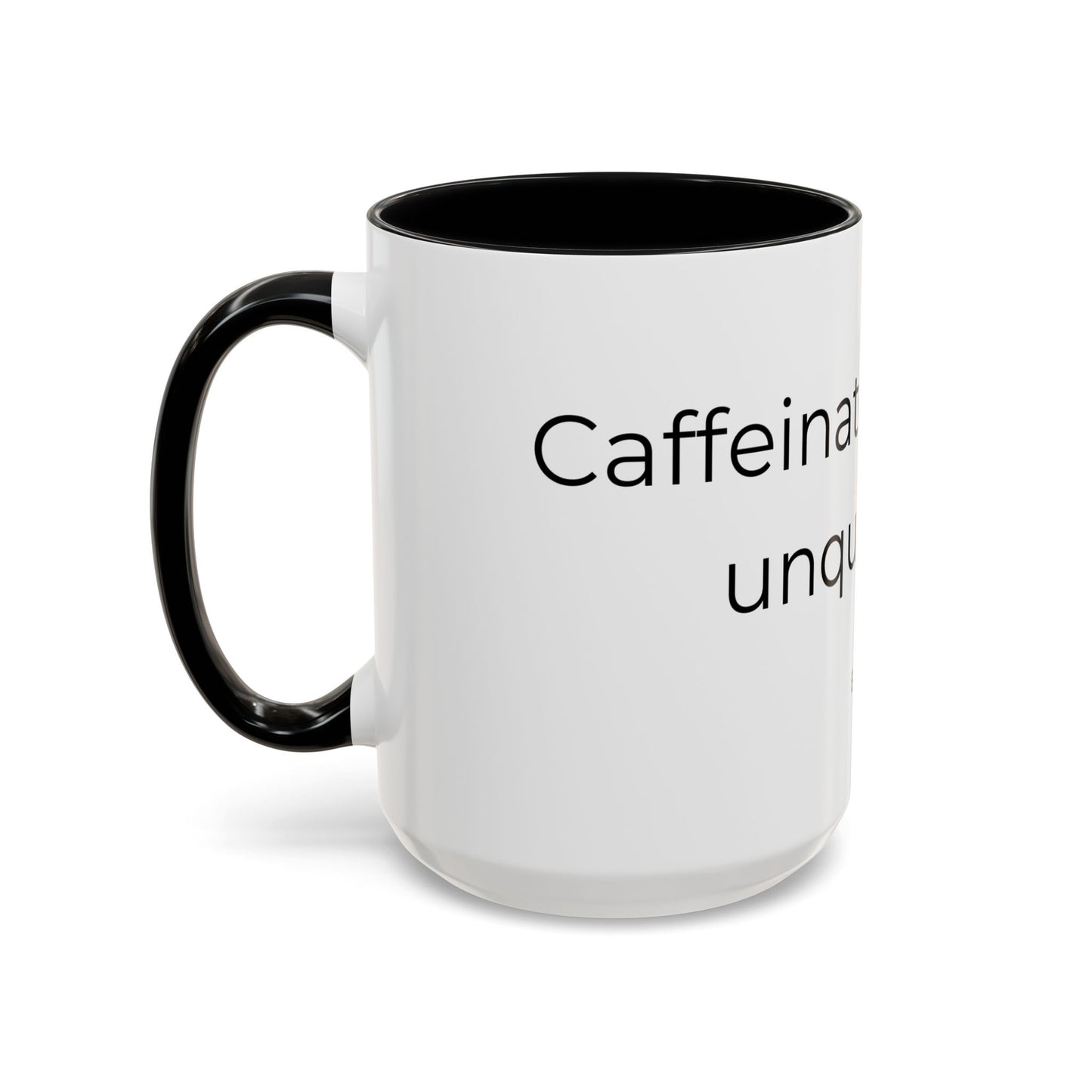 Caffeinated but unqualified Coffee Mug 2