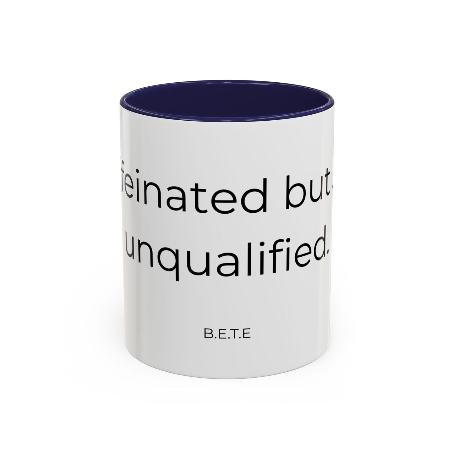 Caffeinated but unqualified Coffee Mug 2