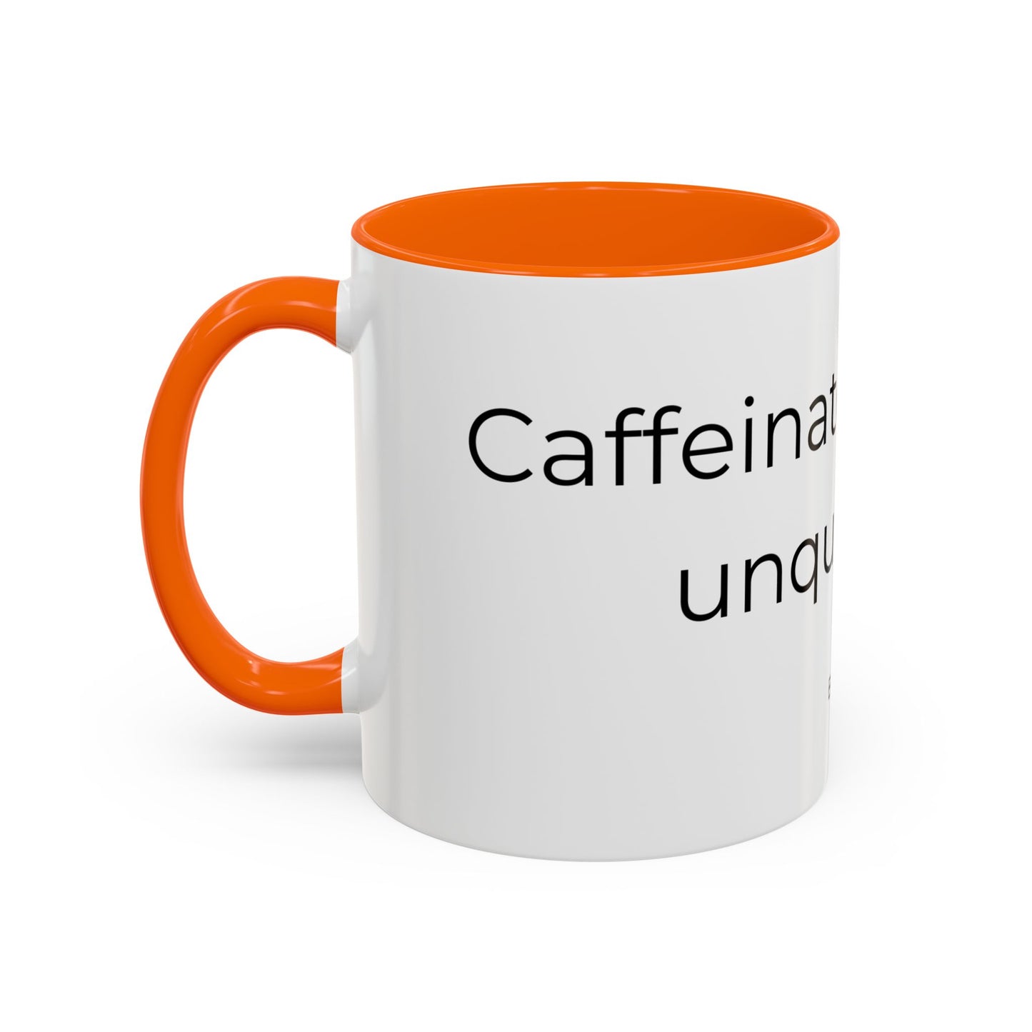 Caffeinated but unqualified Coffee Mug 2
