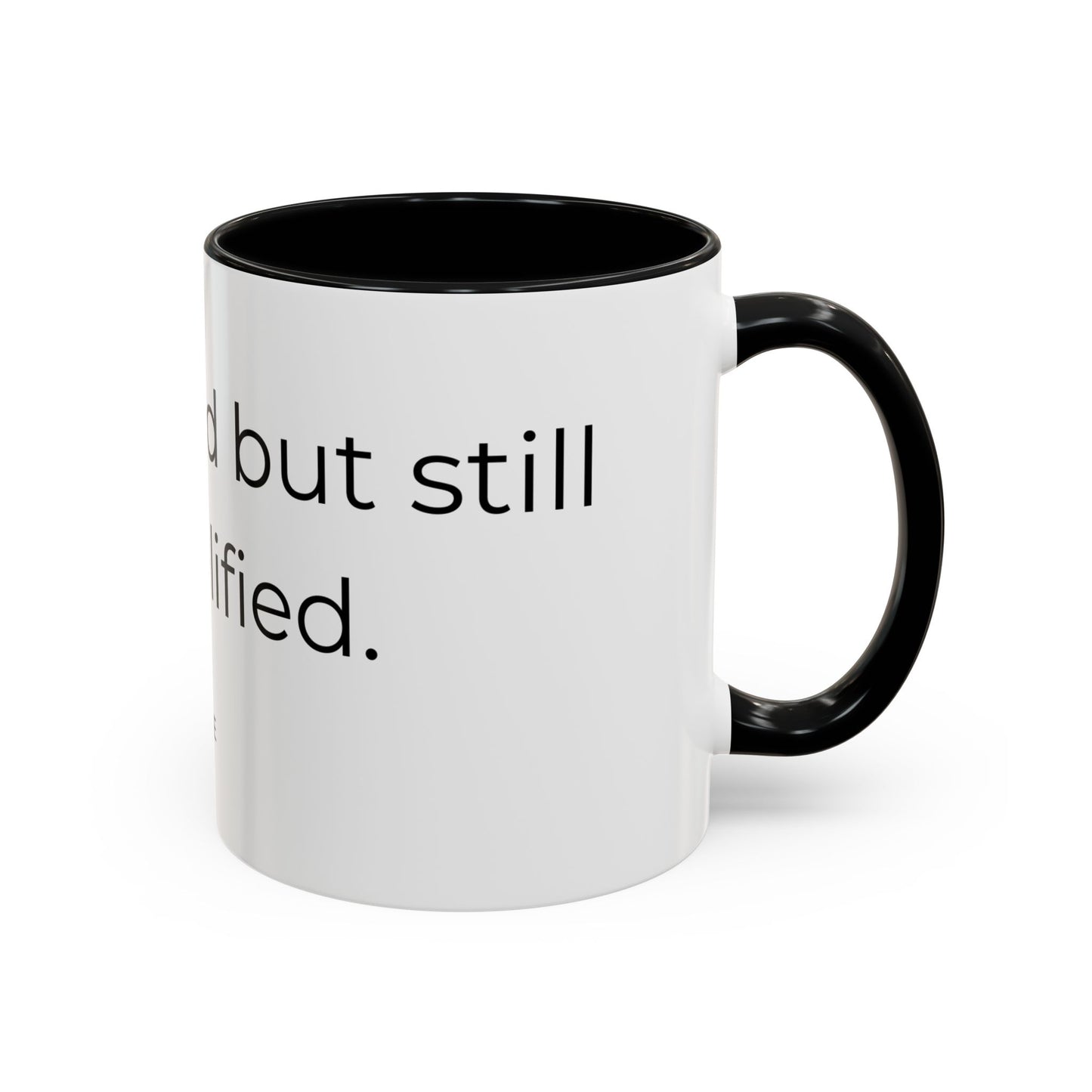 Caffeinated but unqualified Coffee Mug 2