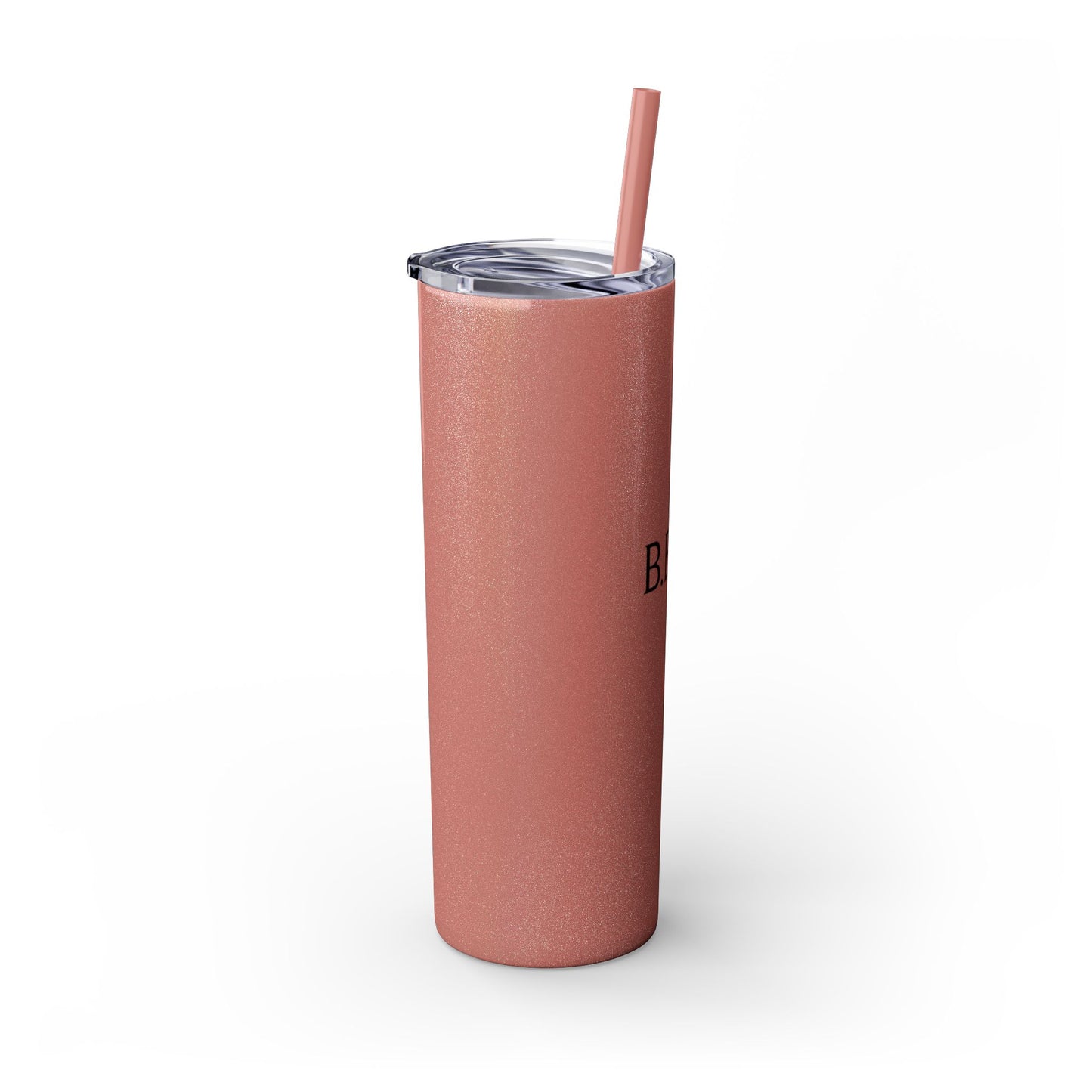 Skinny Tumbler — "B.E.T.E" 20oz Insulated Straw Cup