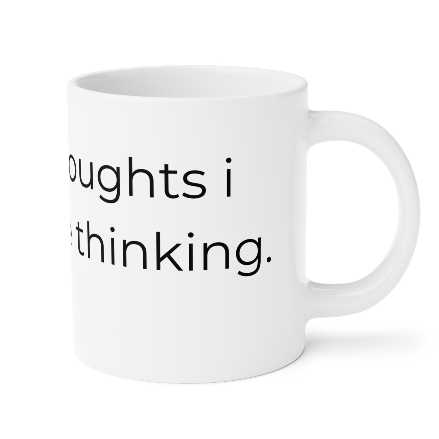 Fueling thoughts I should'nt be thinking. Ceramic Mugs