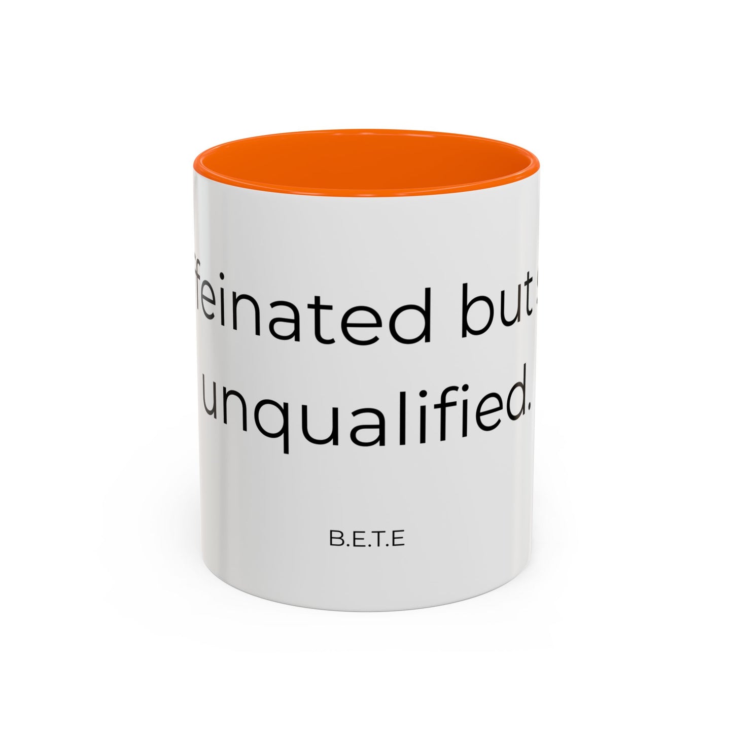 Caffeinated but unqualified Coffee Mug 2