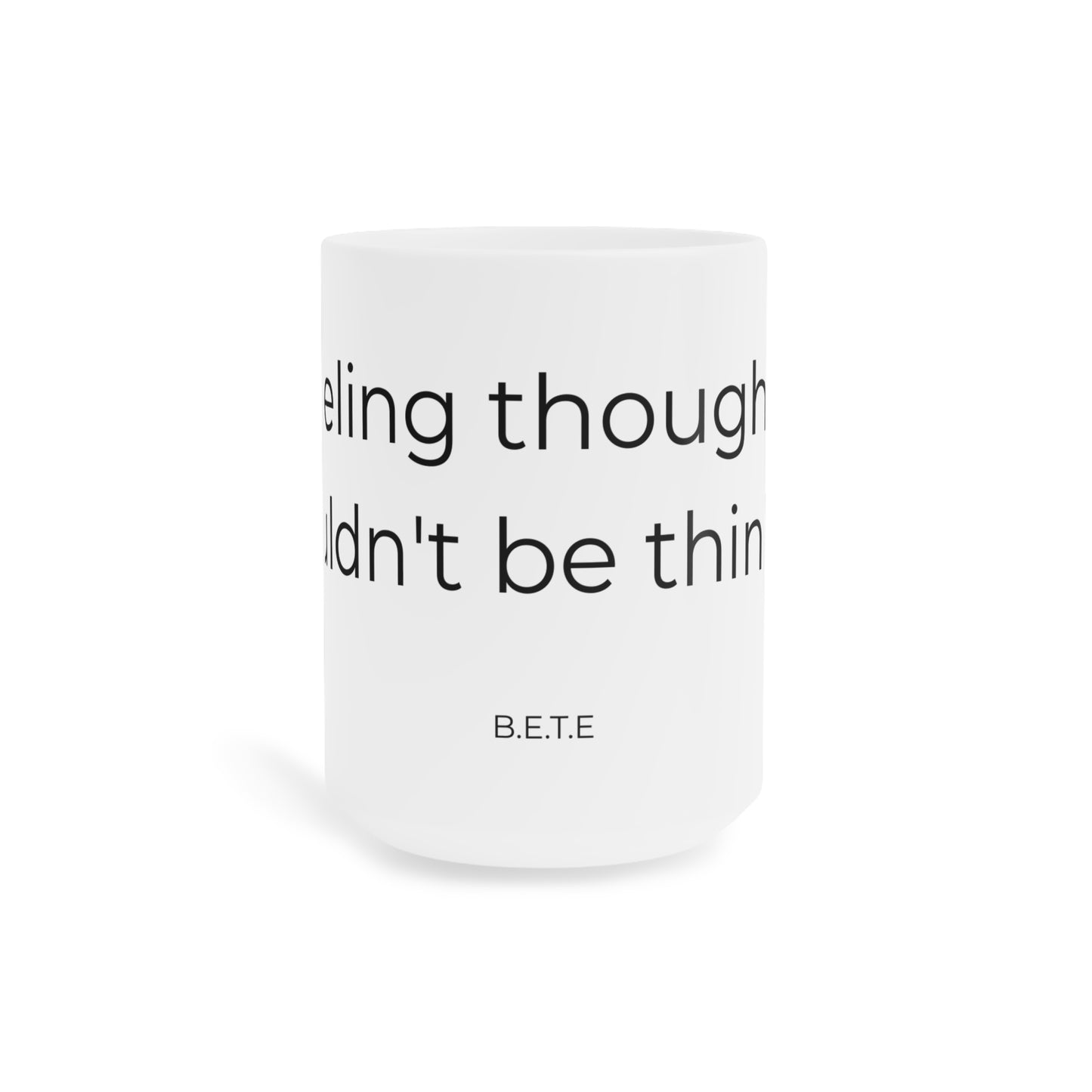 Fueling thoughts I should'nt be thinking. Ceramic Mugs