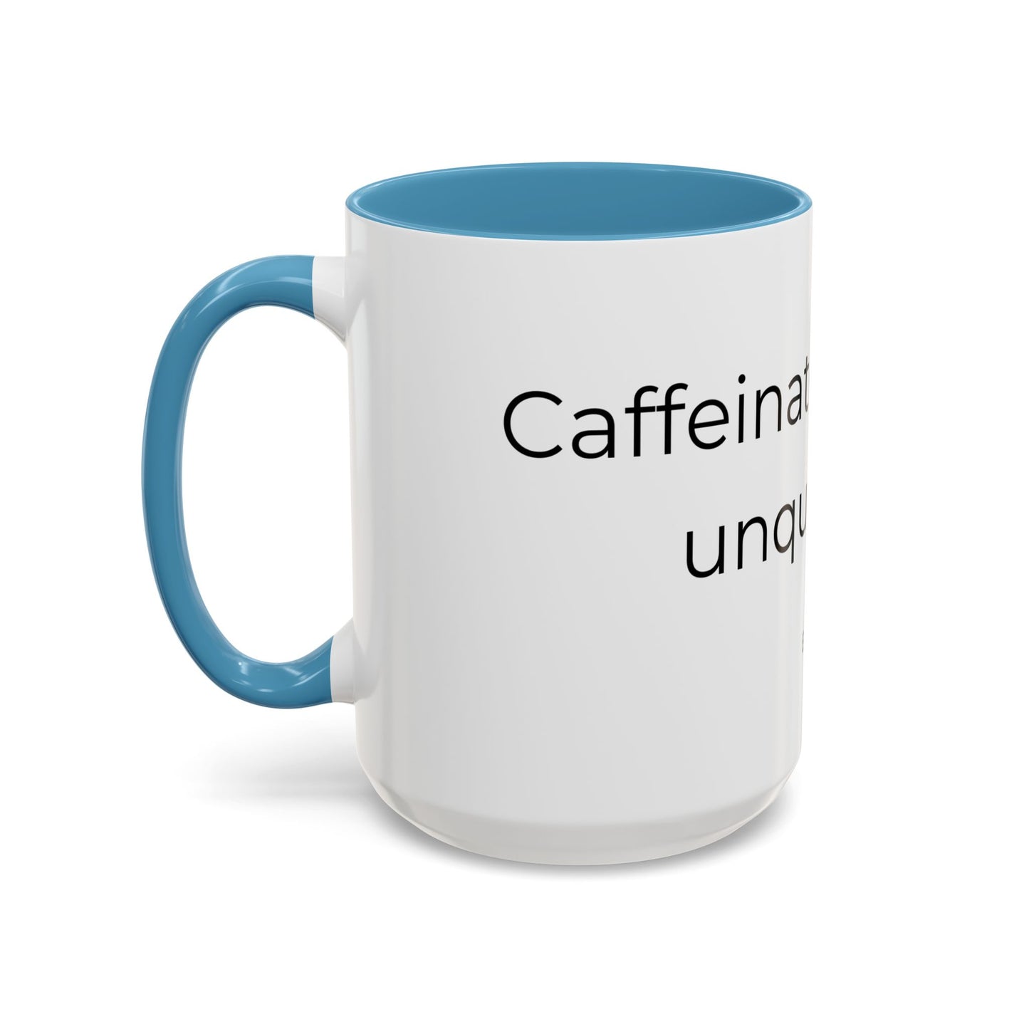 Caffeinated but unqualified Coffee Mug 2