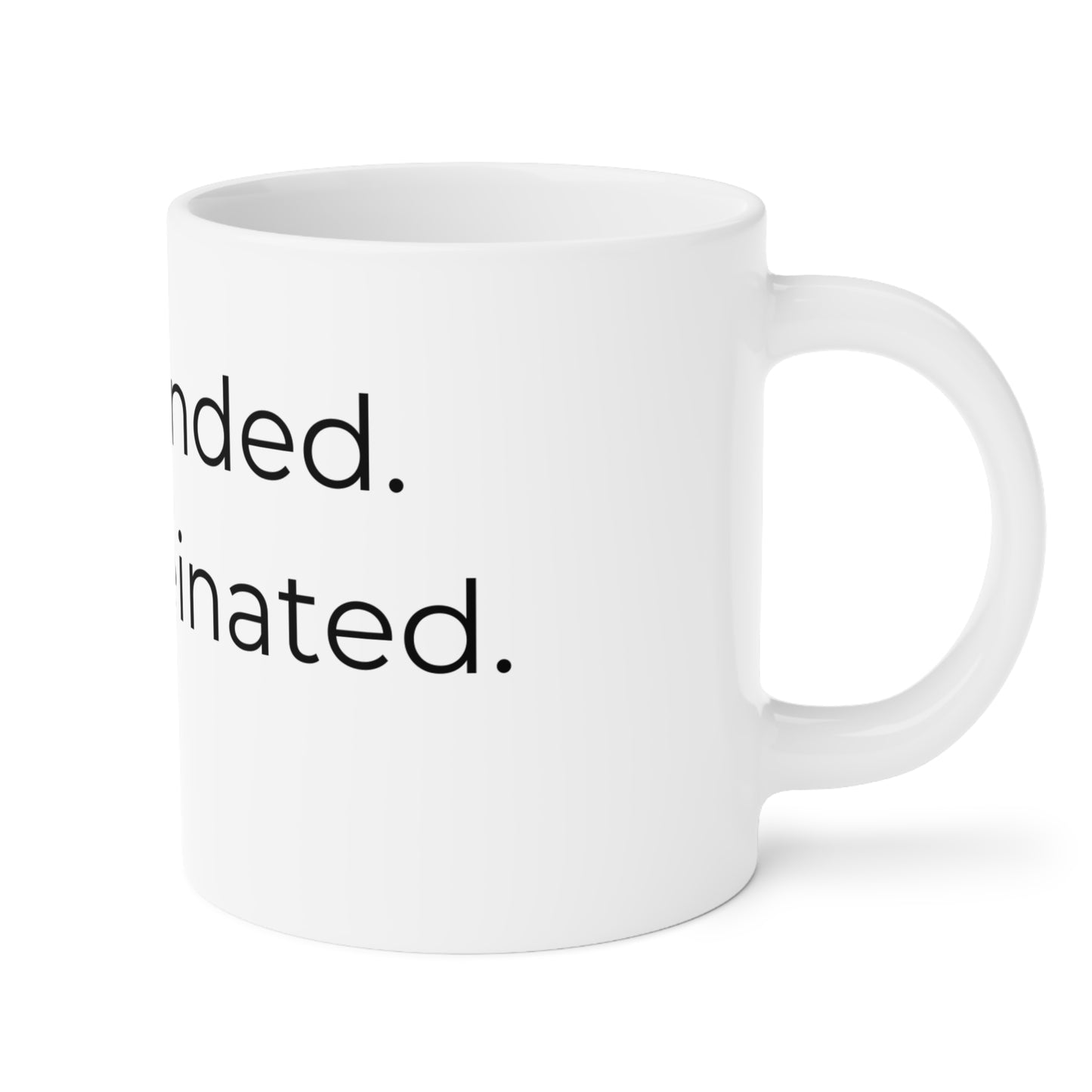 Not branded. Just caffeinated. Ceramic Mugs.