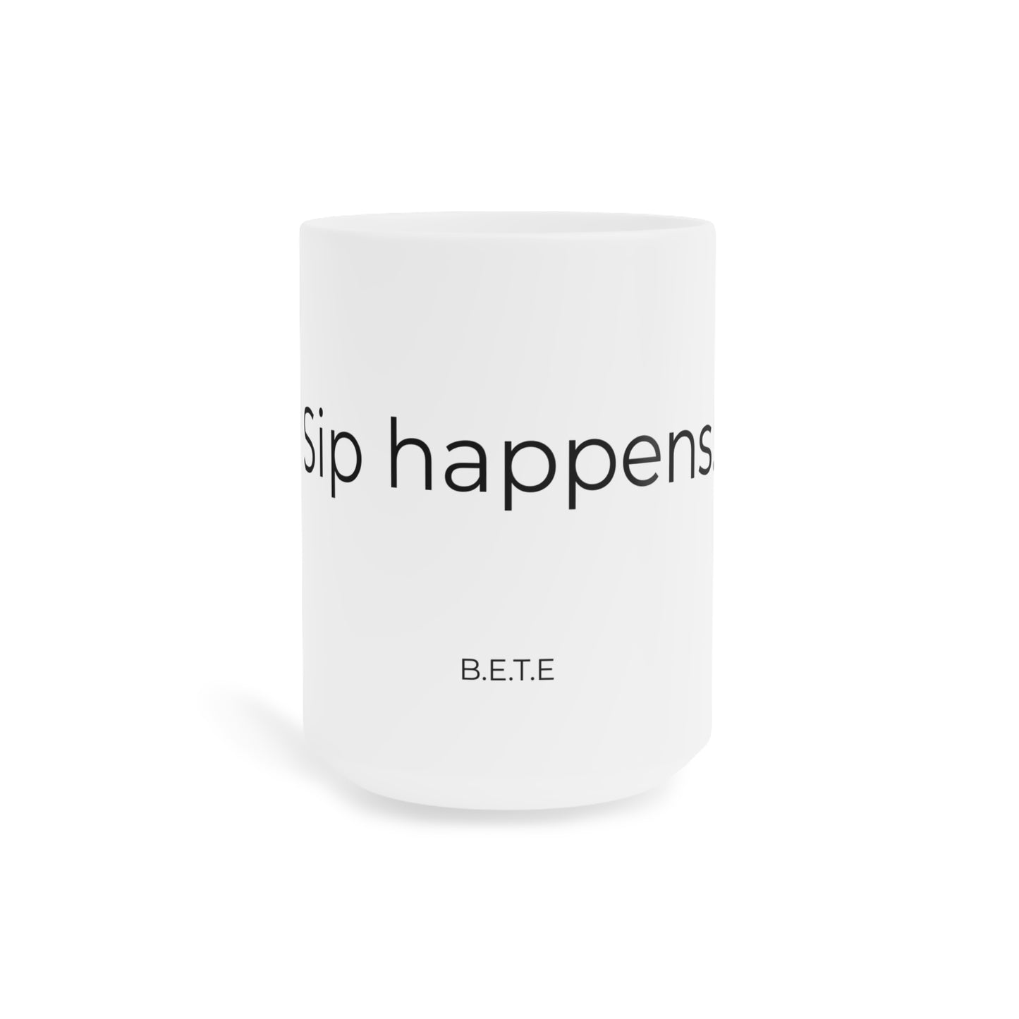 Sip Happens. Ceramic Mugs.