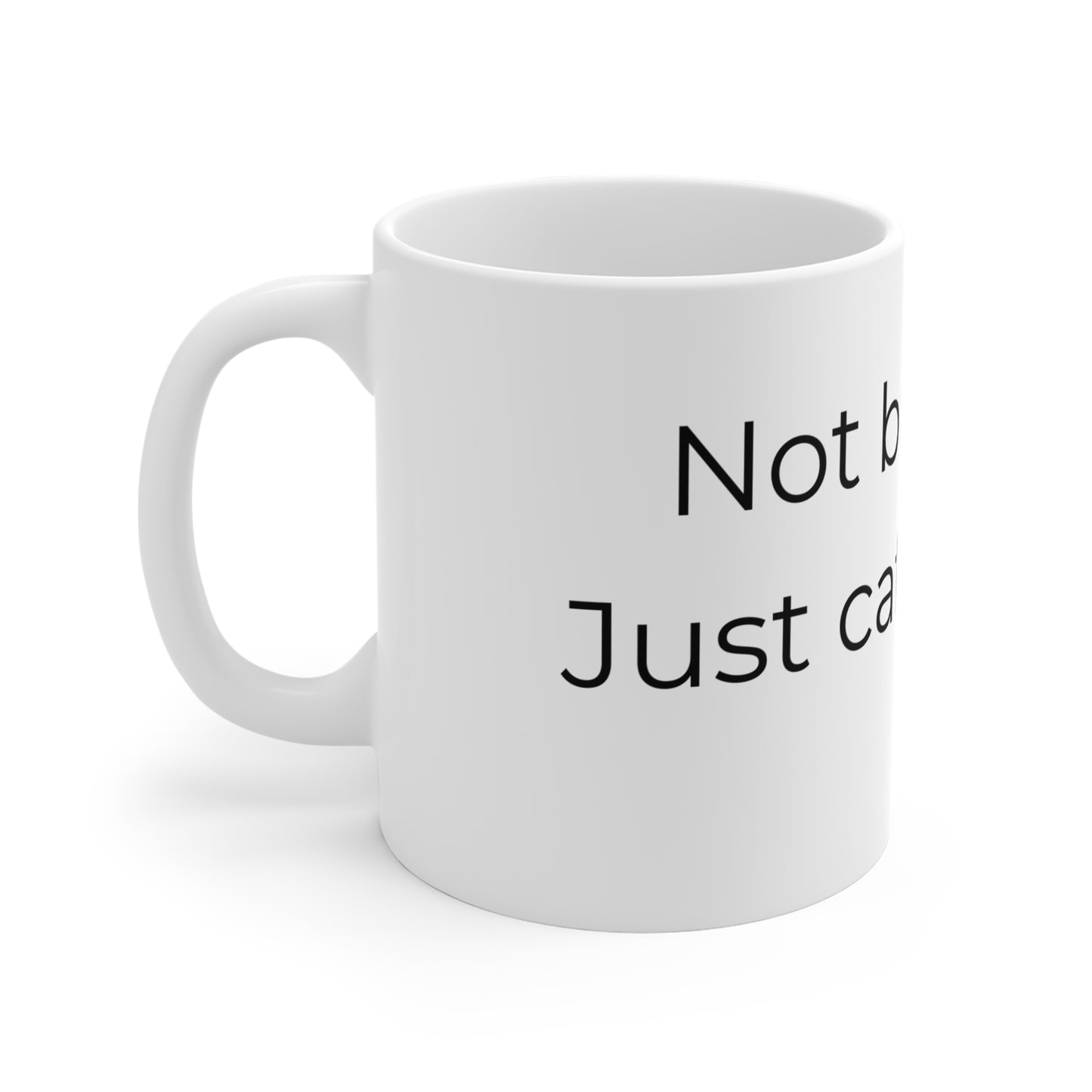 Not branded. Just caffeinated. Ceramic Mugs.