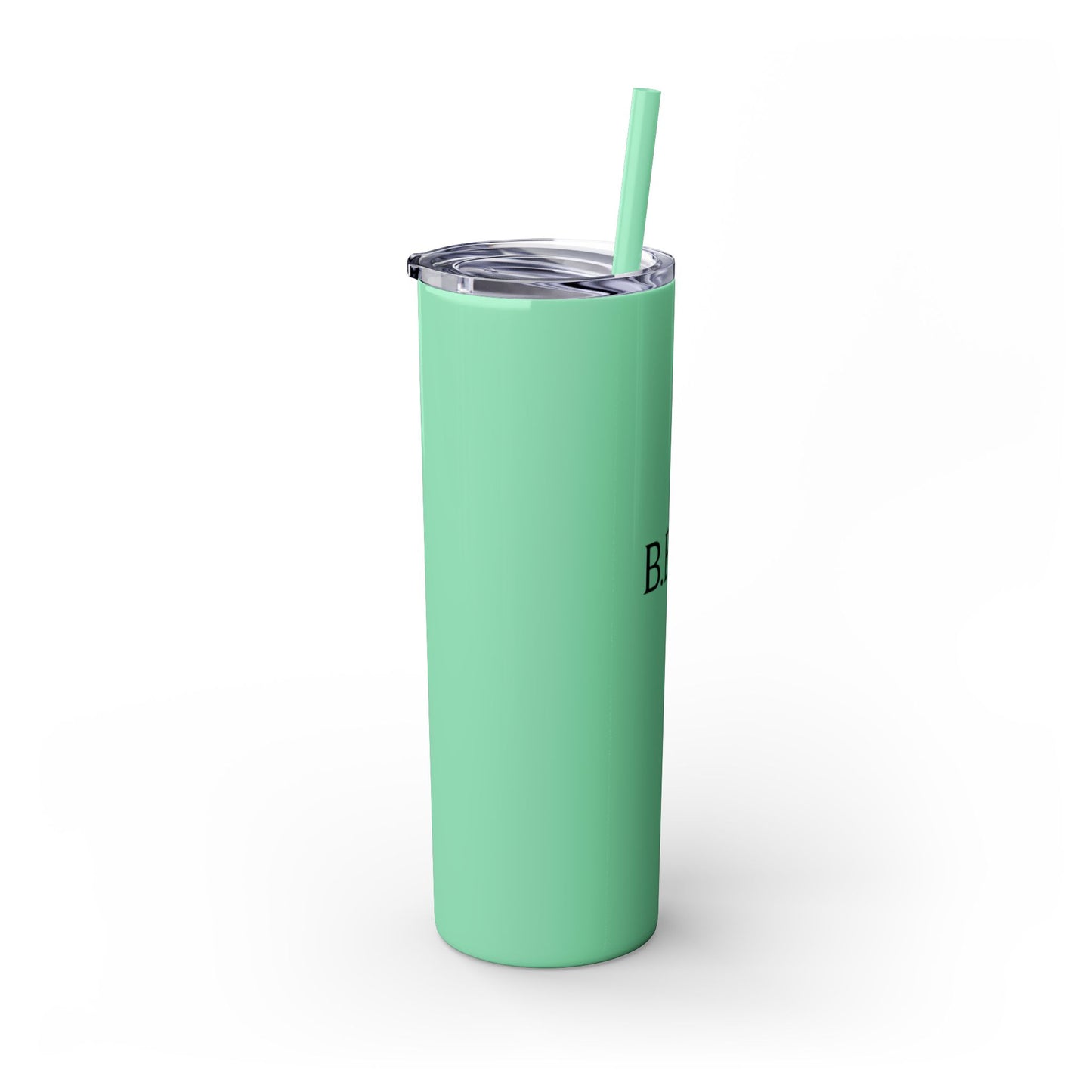 Skinny Tumbler — "B.E.T.E" 20oz Insulated Straw Cup