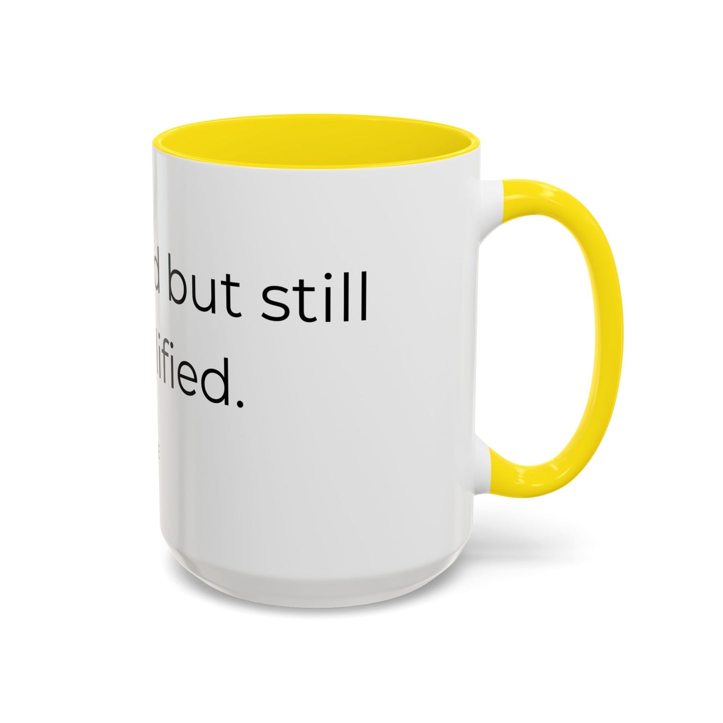 Caffeinated but unqualified Coffee Mug 2