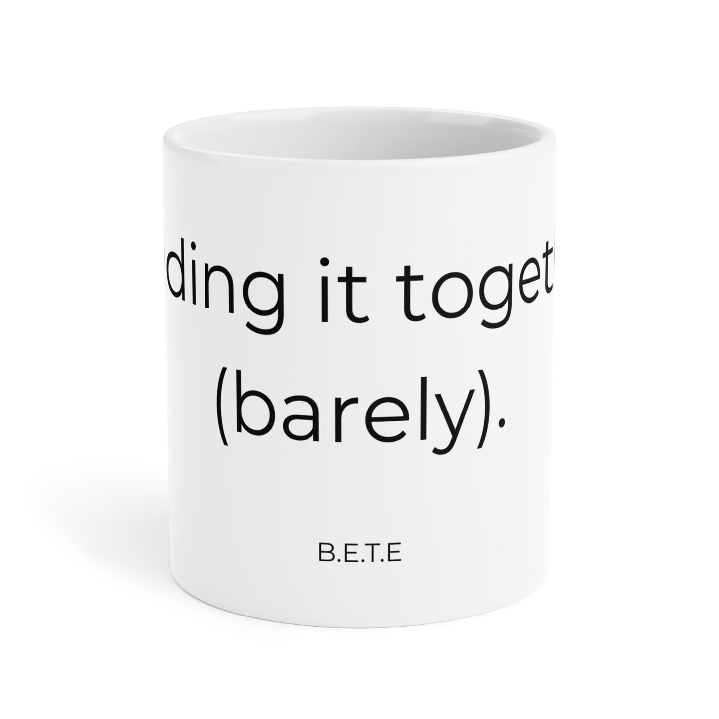 Holding it Together (Barely) - Ceramic Mug.