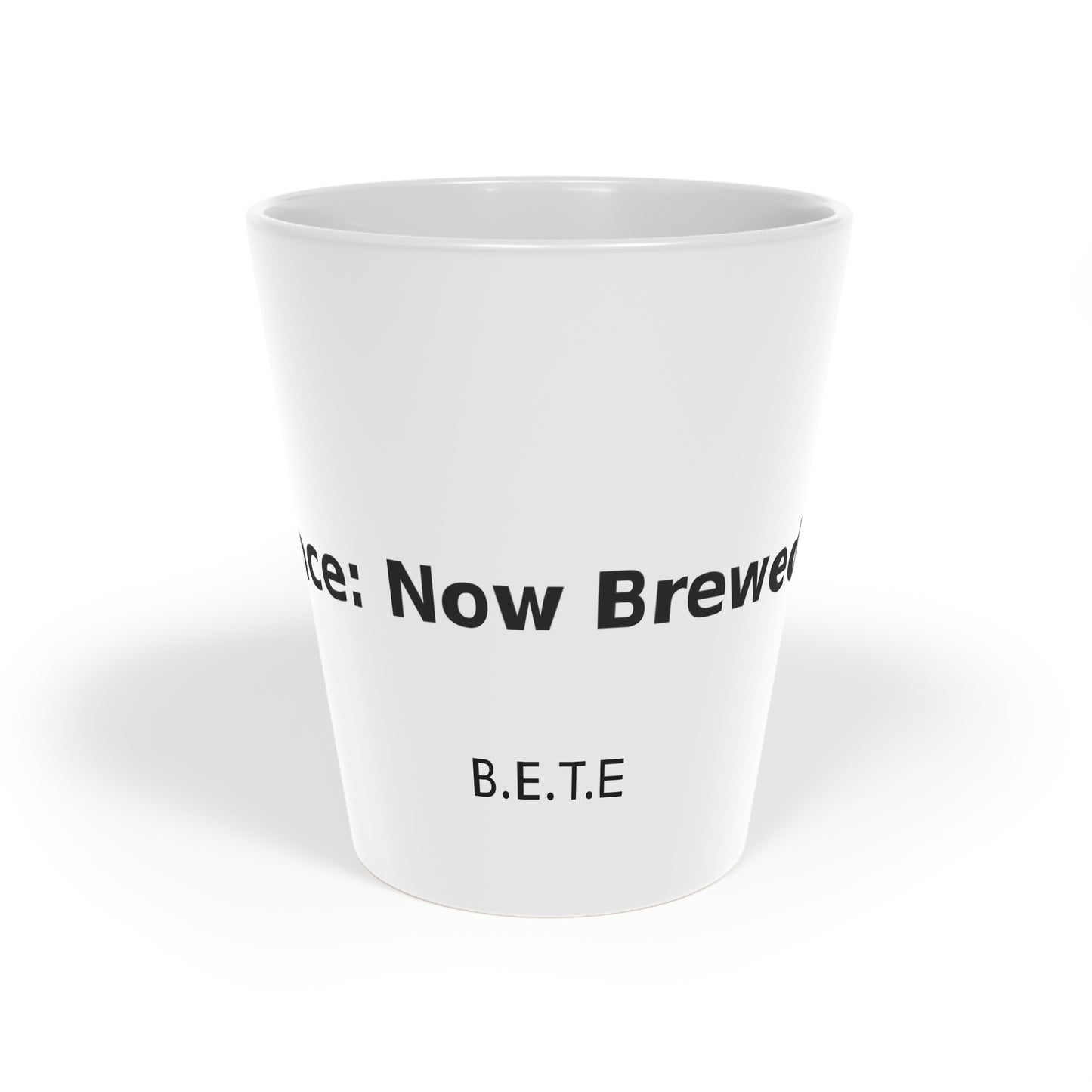 Existence: Now brewed Fresh. - Latte Mug