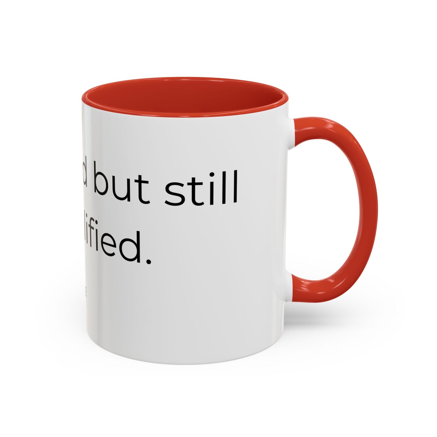 Caffeinated but unqualified Coffee Mug 2