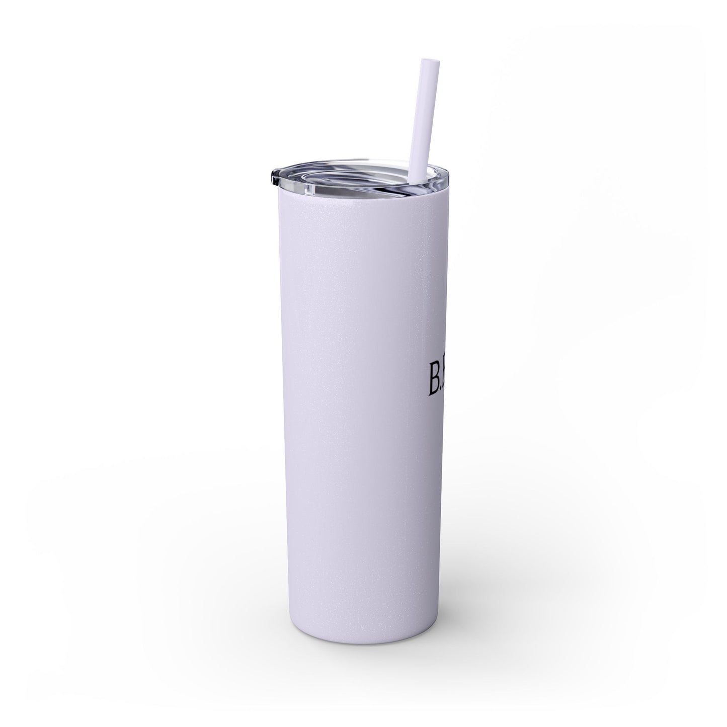 Skinny Tumbler — "B.E.T.E" 20oz Insulated Straw Cup