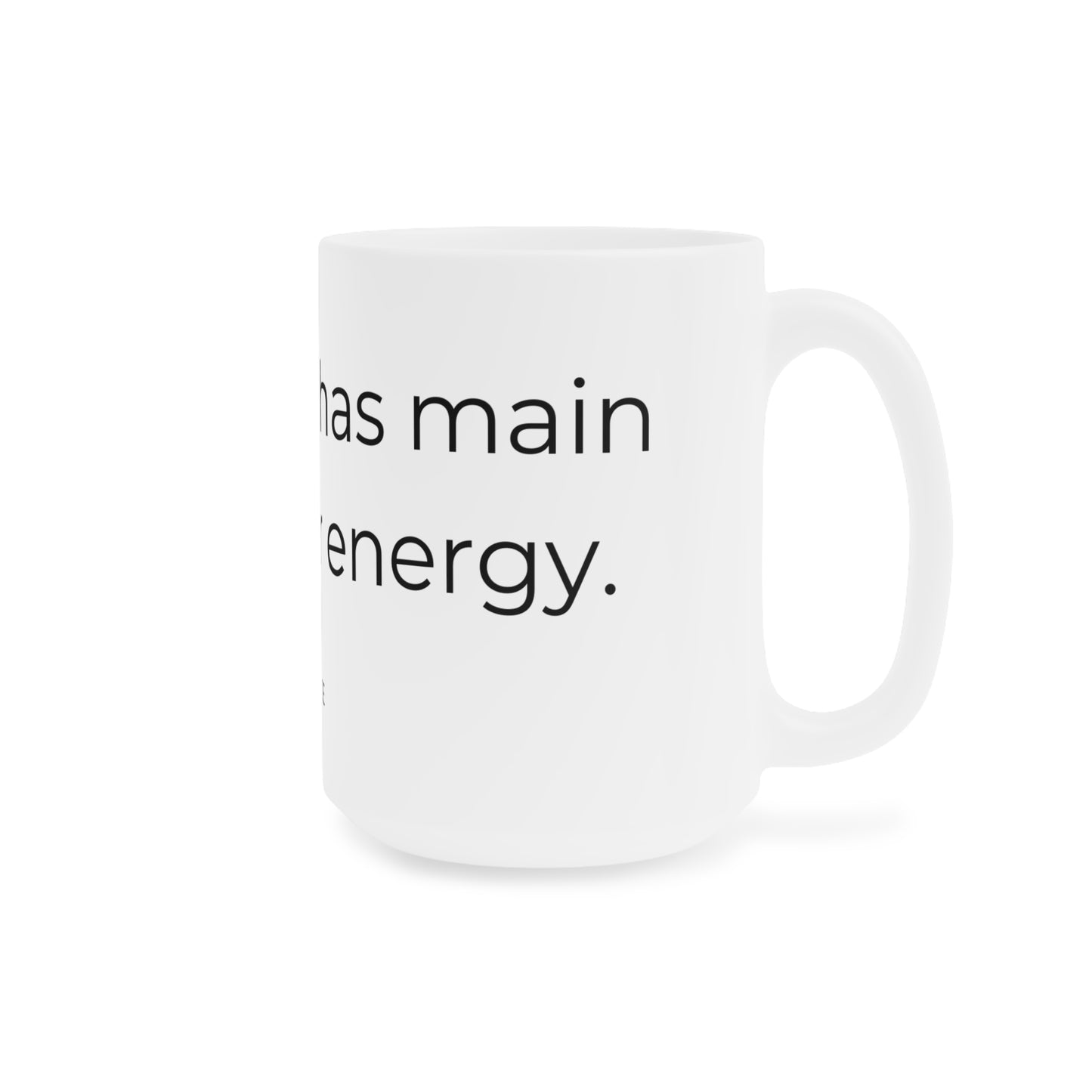 This mug has main character energy. Ceramic Mugs.