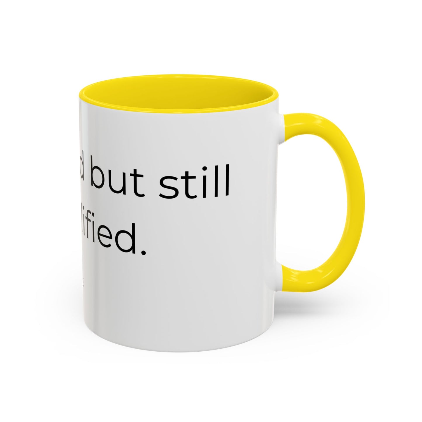 Caffeinated but unqualified Coffee Mug 2
