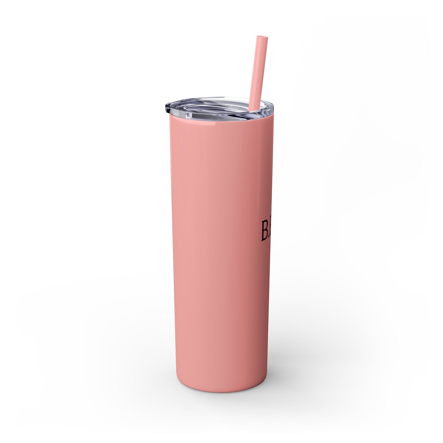 Skinny Tumbler — "B.E.T.E" 20oz Insulated Straw Cup