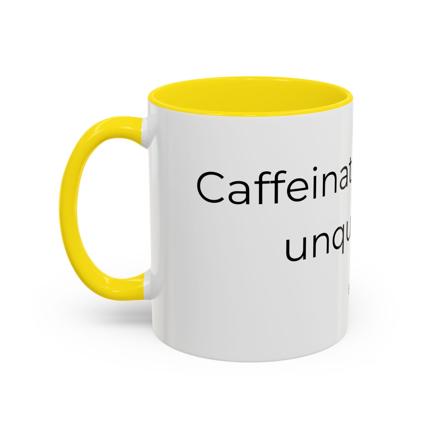 Caffeinated but unqualified Coffee Mug 2
