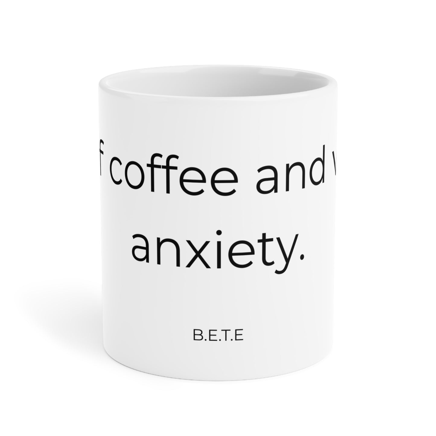 Full of Coffee & Anxiety Mug.