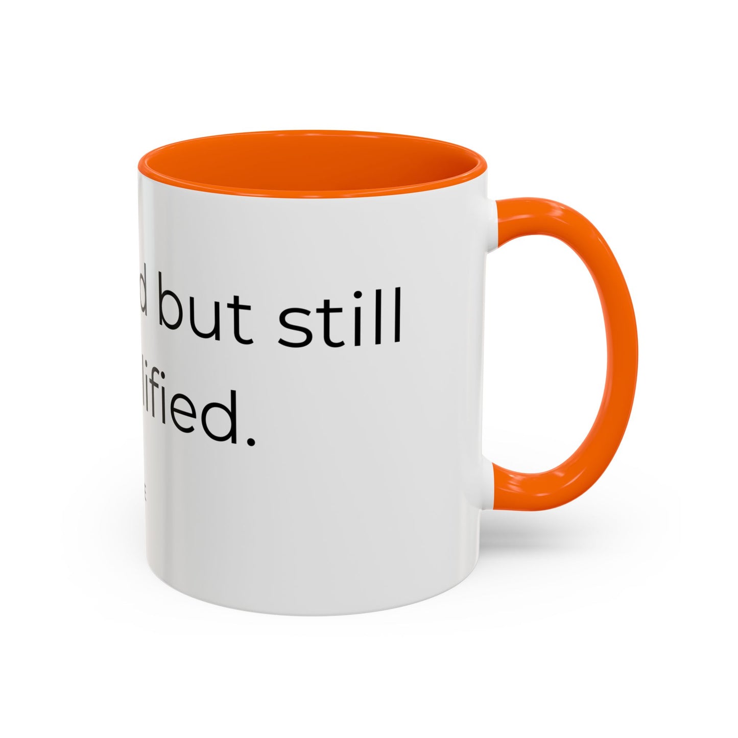 Caffeinated but unqualified Coffee Mug 2