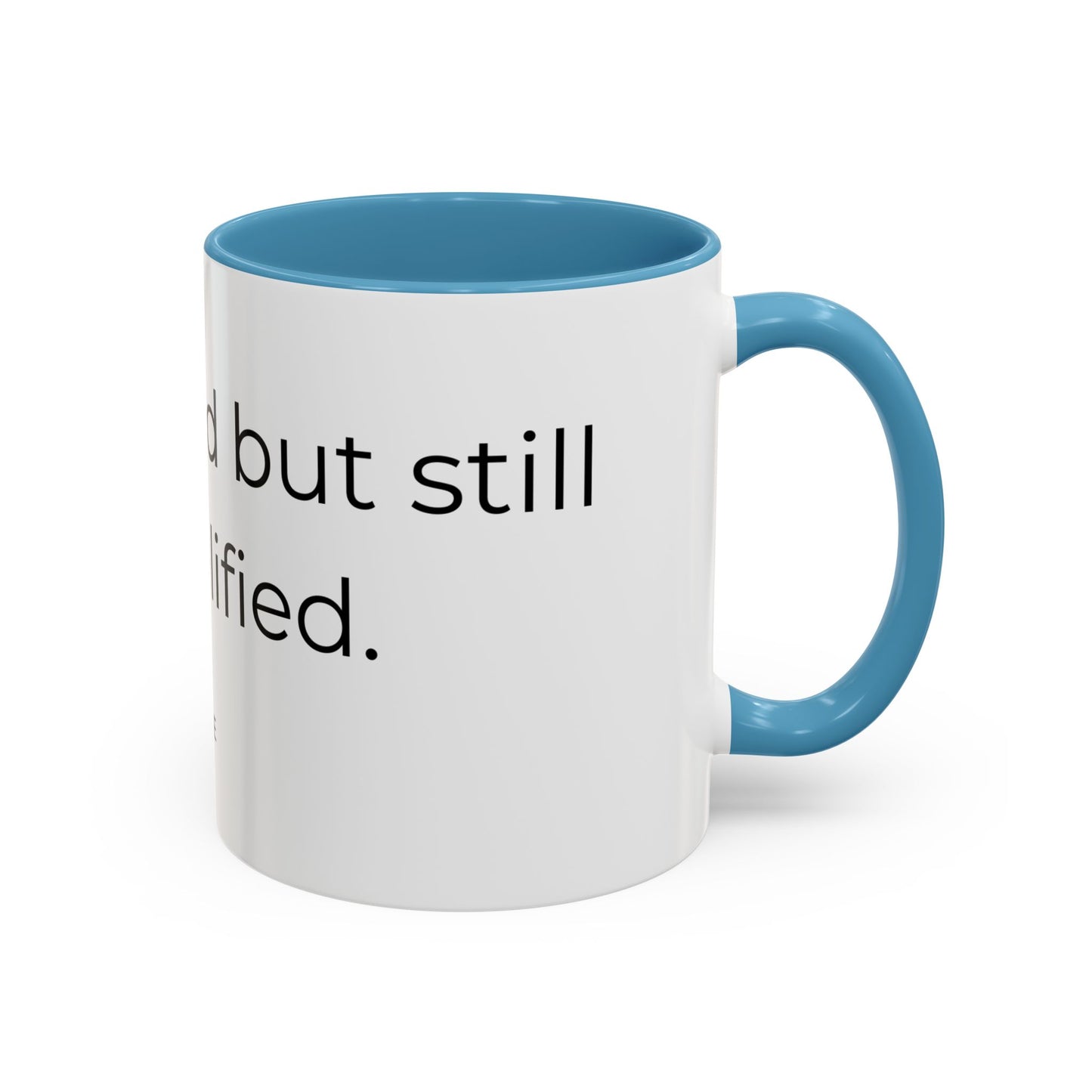 Caffeinated but unqualified Coffee Mug 2