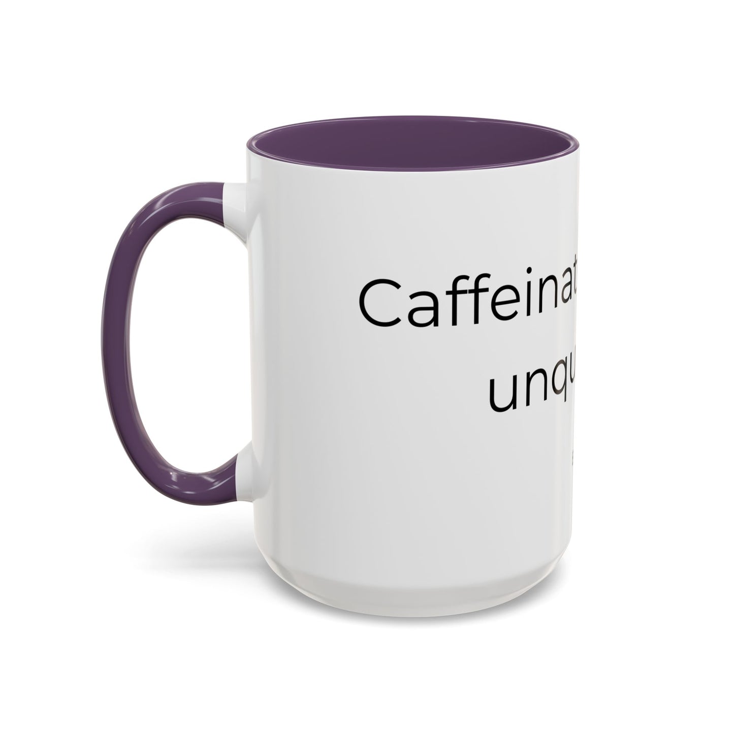 Caffeinated but unqualified Coffee Mug 2