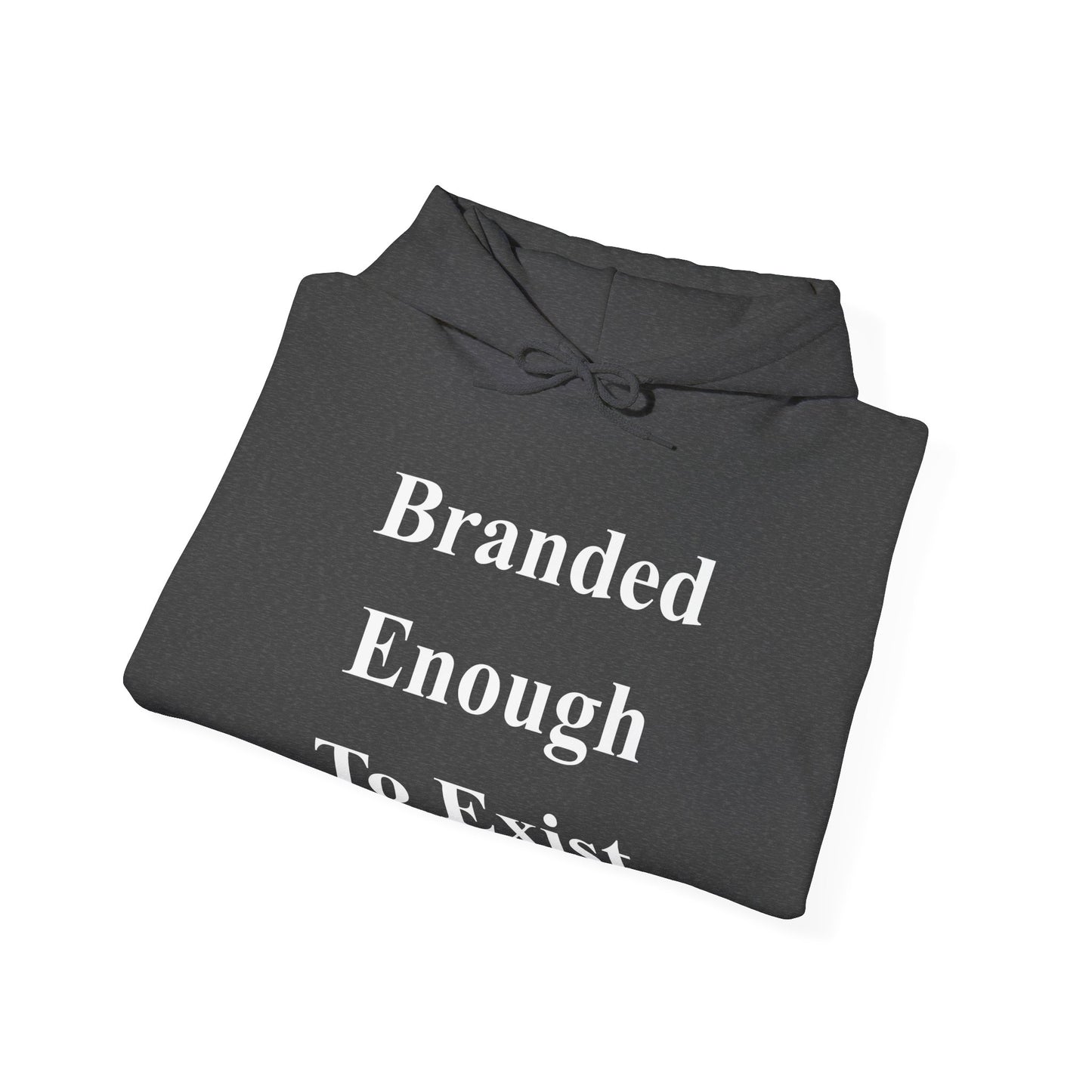 B.E.T.E - Branded Enough To Exist - Unisex Heavy Blend™ Hooded Sweatshirt
