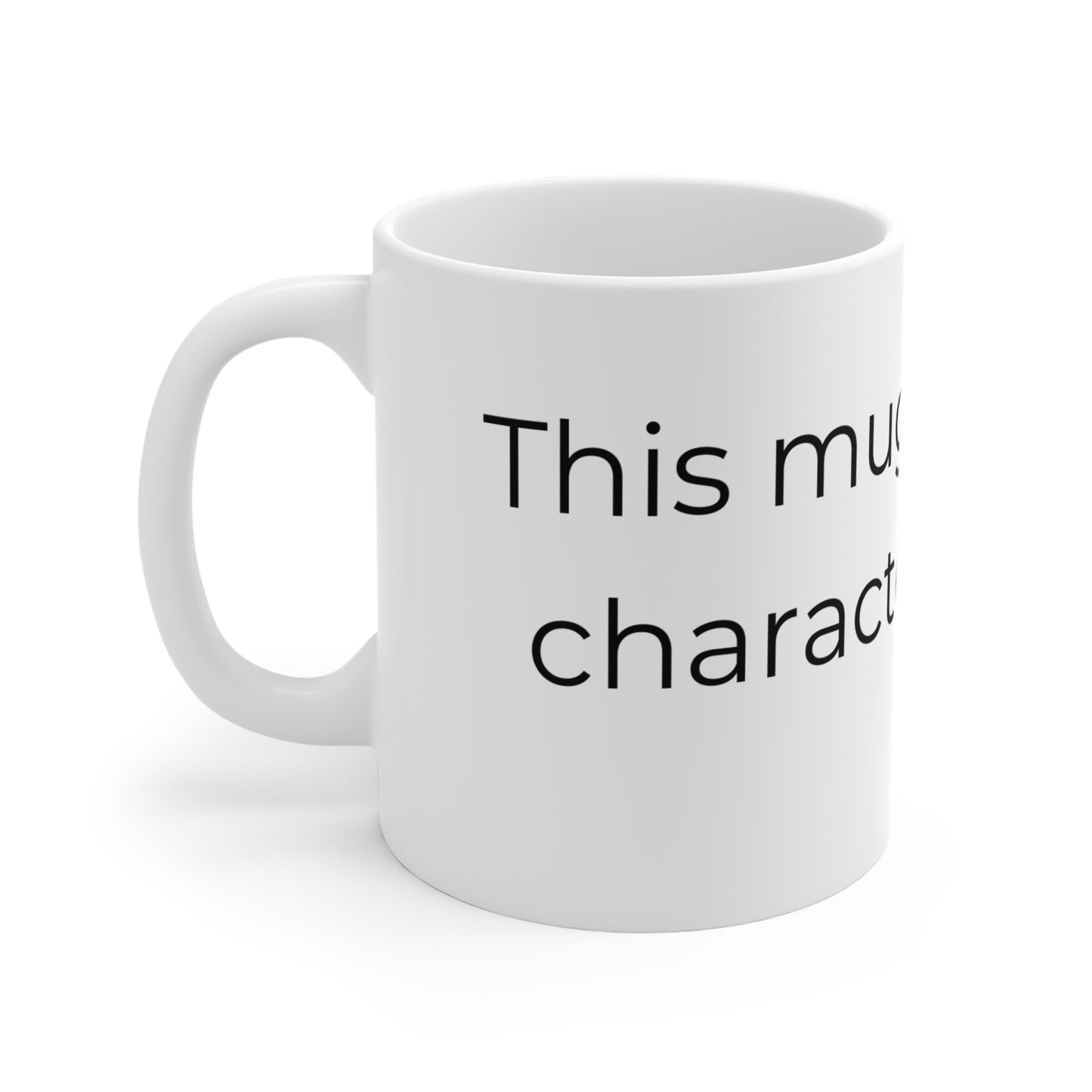 This mug has main character energy. Ceramic Mugs.