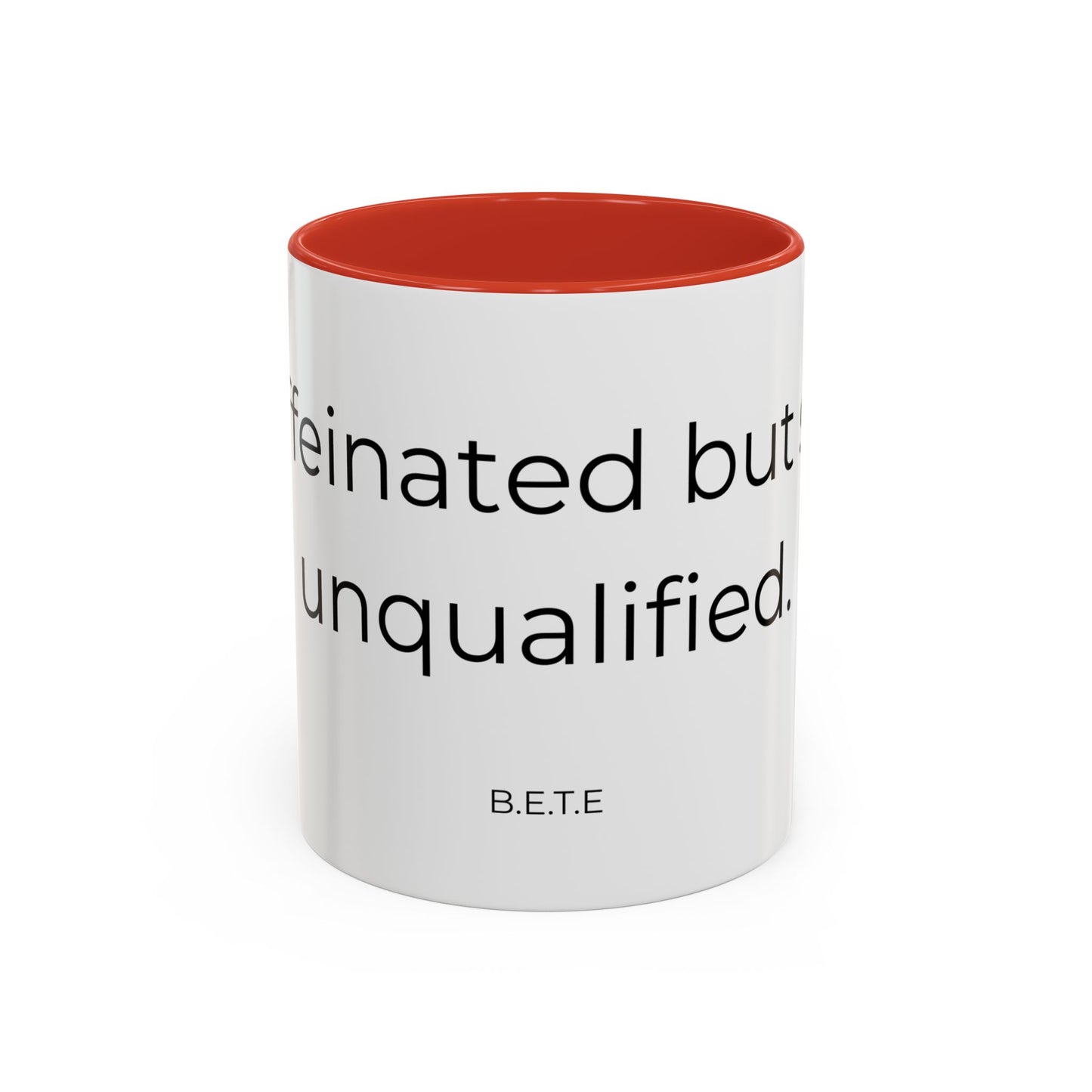 Caffeinated but unqualified Coffee Mug 2