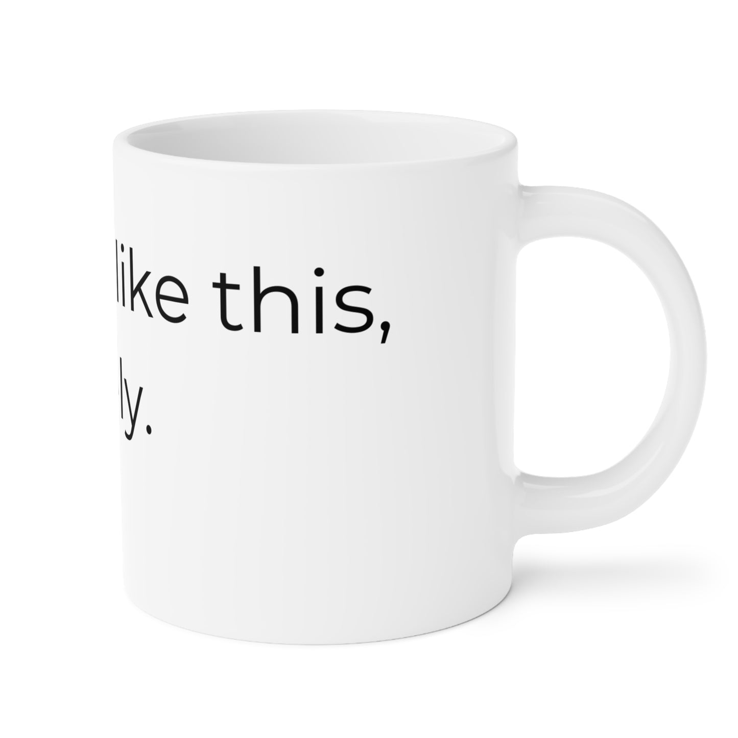 I woke up like this, barely. Ceramic Mugs.