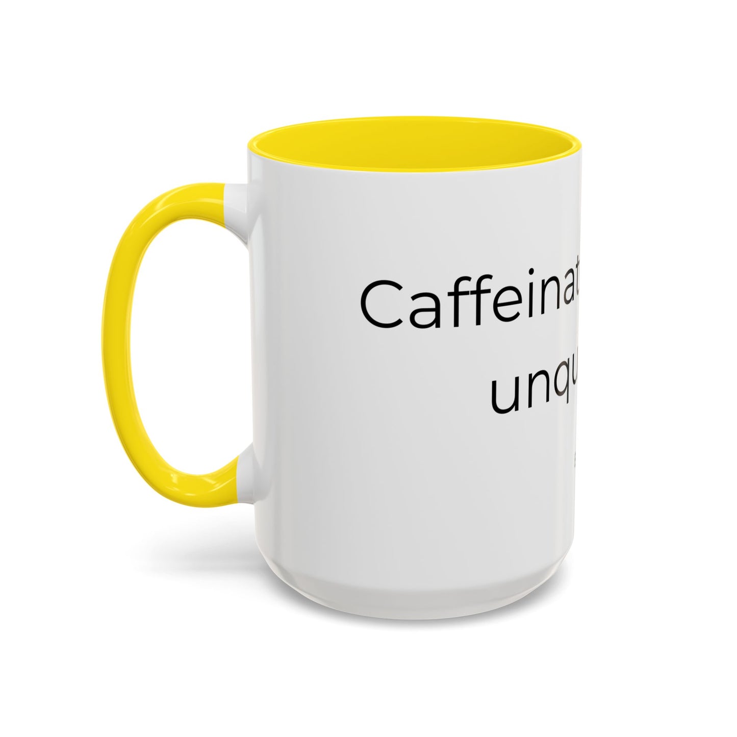 Caffeinated but unqualified Coffee Mug 2
