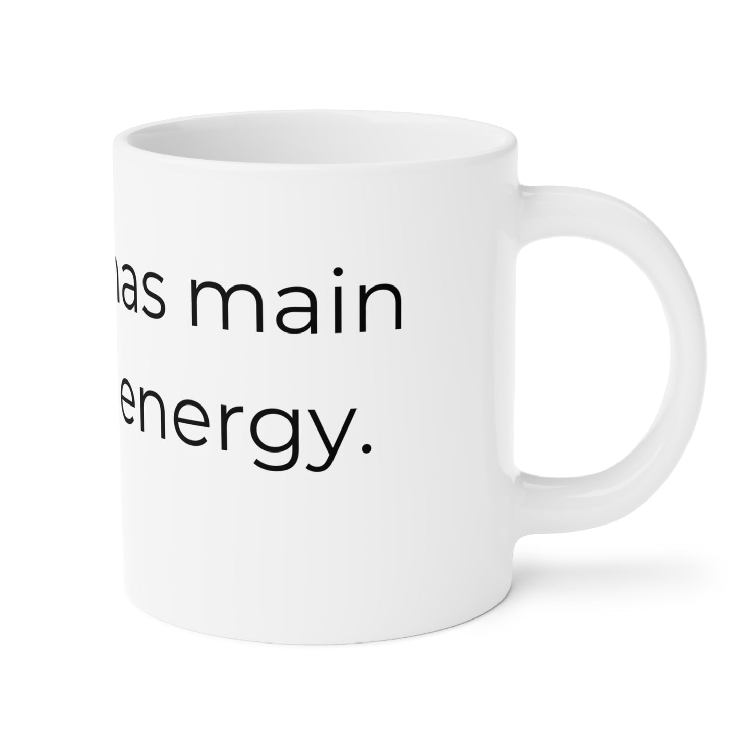 This mug has main character energy. Ceramic Mugs.