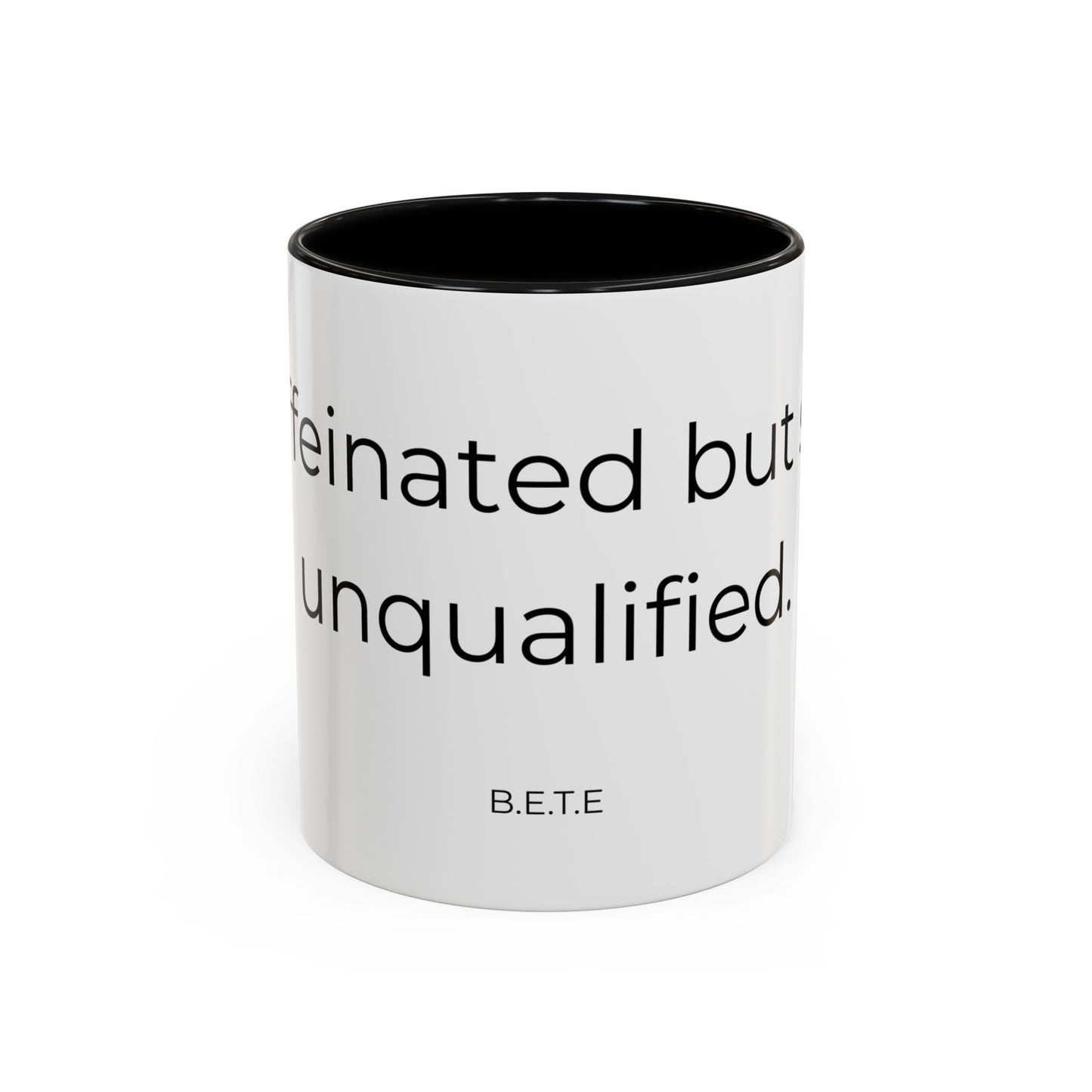 Caffeinated but unqualified Coffee Mug 2