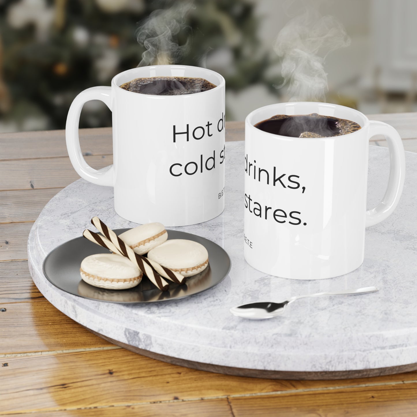 Hot drinks, cold stares. Ceramic Mug.
