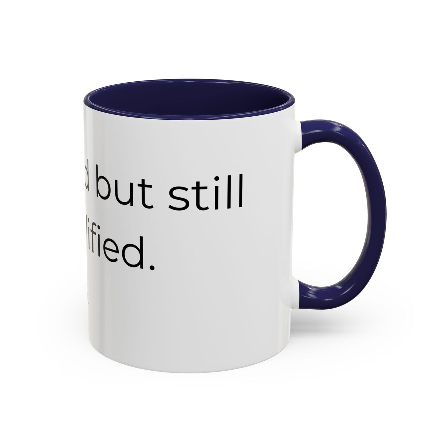 Caffeinated but unqualified Coffee Mug 2