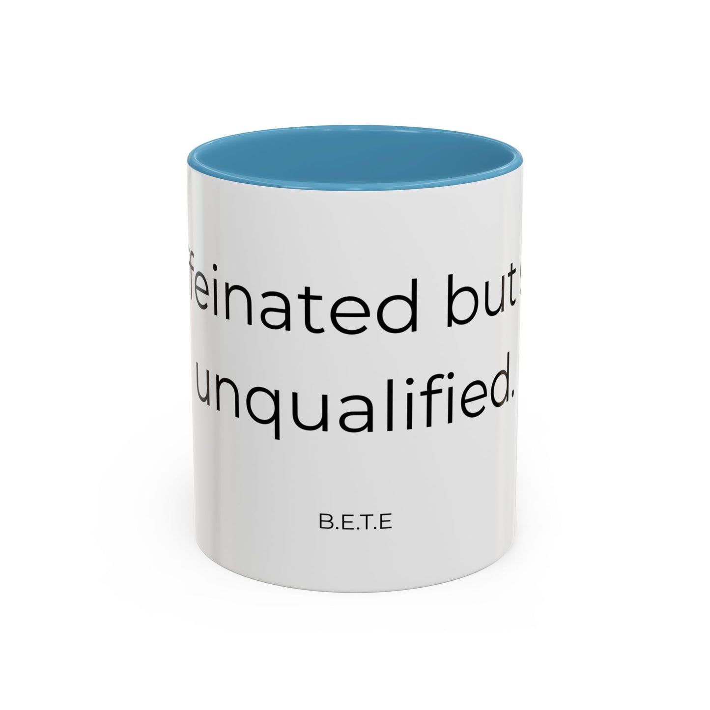 Caffeinated but unqualified Coffee Mug 2