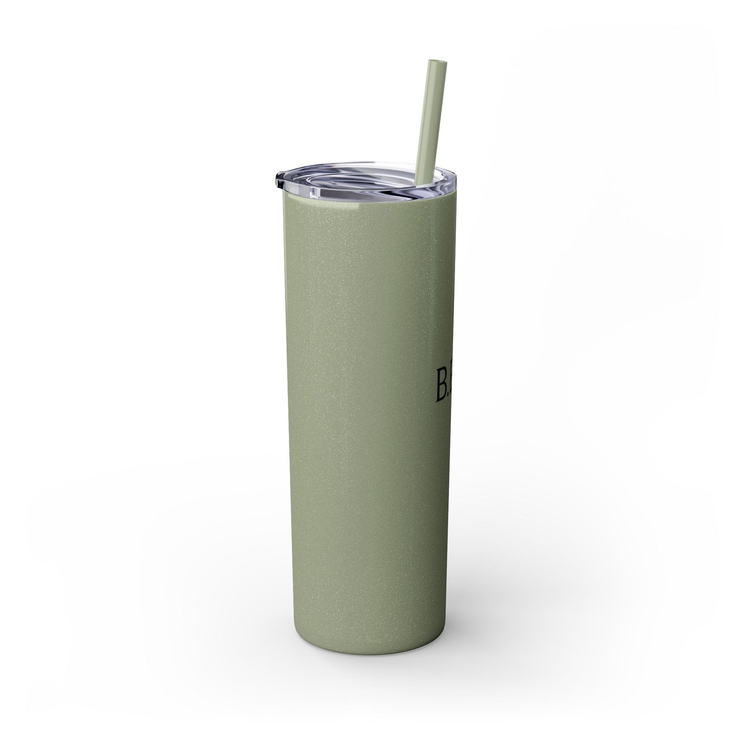 Skinny Tumbler — "B.E.T.E" 20oz Insulated Straw Cup