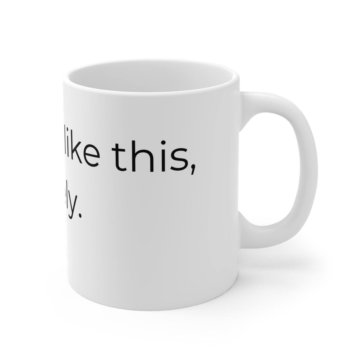 I woke up like this, barely. Ceramic Mugs.