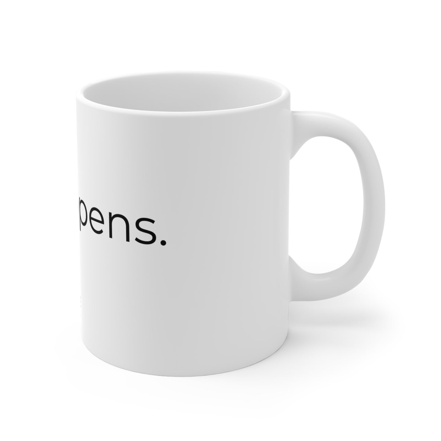 Sip Happens. Ceramic Mugs.