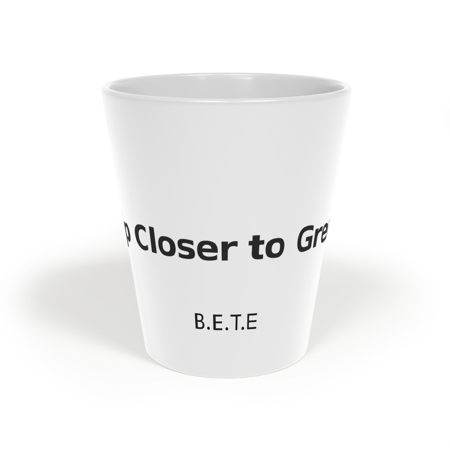 B.E.T.E - One Sip Closer To Greatness Latte Mug