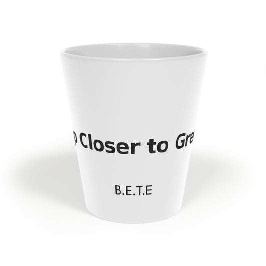 B.E.T.E - One Sip Closer To Greatness Latte Mug