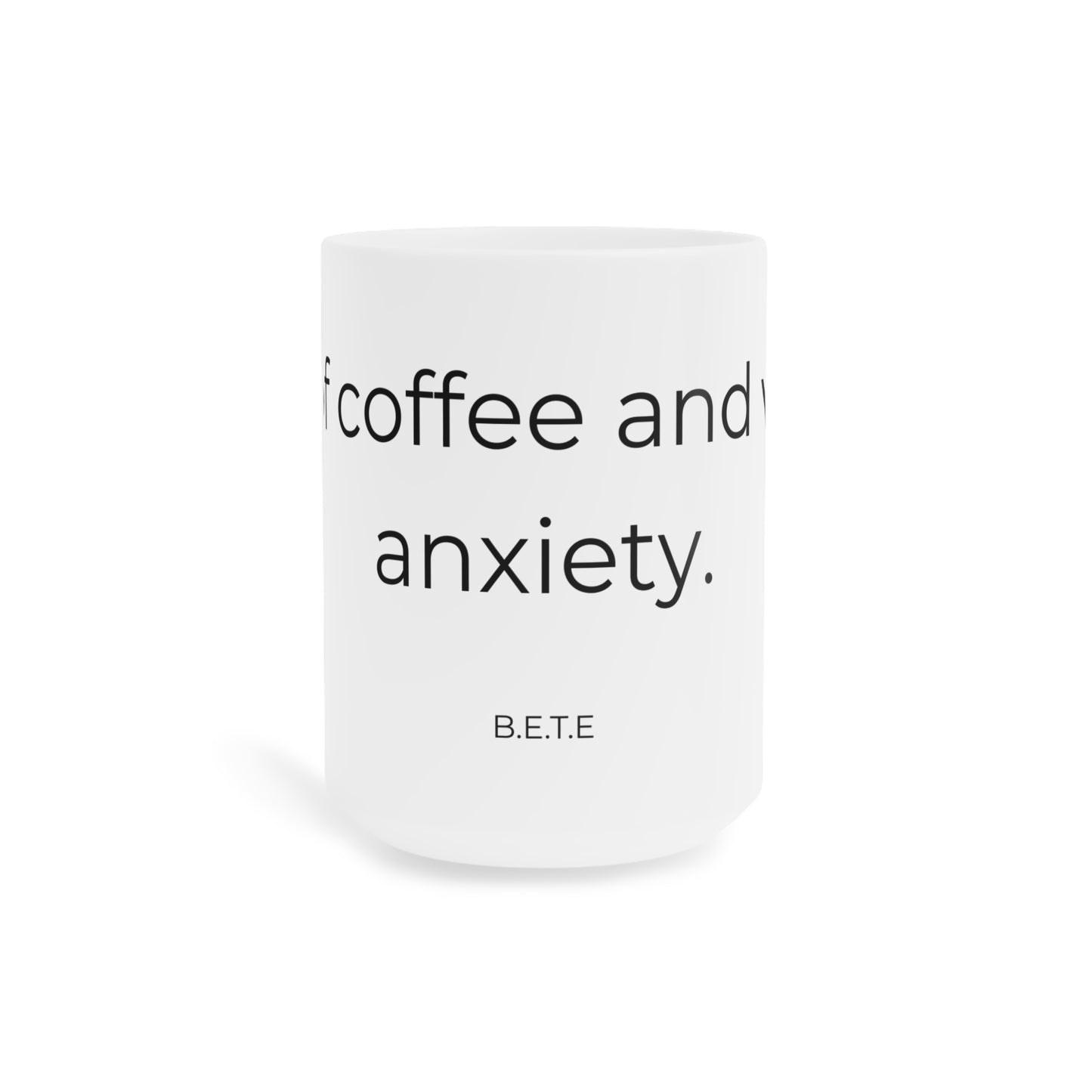 Full of Coffee & Anxiety Mug.